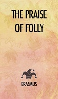 Cover: The Praise of Folly - FV Editions