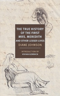 Abbildung von: The True History of the First Mrs. Meredith and Other Lesser Lives - NYRB Classics