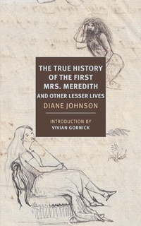 Enlarge image Cover: True History of the First Mrs. Meredith and Other Lesser Lives - New York Review Books