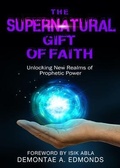 Cover: The Supernatural Gift of Faith - Rejoice Essential Publishing