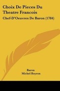 Cover: Choix De Pieces Du Theatre Francois - Kessinger Publishing
