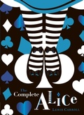 Cover: The Complete Alice: V&A Collector's Edition - Puffin Classics