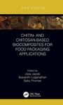 Cover: Chitin- and Chitosan-Based Biocomposites for Food Packaging Applications - CRC Press