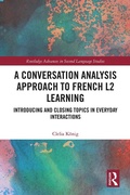 Cover: A Conversation Analysis Approach to French L2 Learning - Routledge