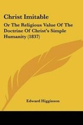 Cover: Christ Imitable - Kessinger Publishing