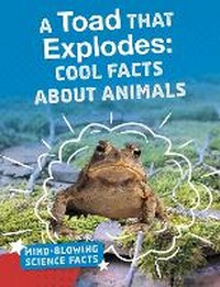 Enlarge image Cover: A Toad That Explodes - Raintree