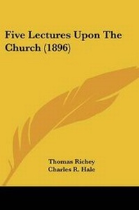 Enlarge image Cover: Five Lectures Upon The Church (1896) - Kessinger Publishing
