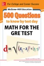 Cover: McGraw-Hill Education 500 Questions to Know by Test Day: Math for the GRE (R) Test - McGraw-Hill Professional