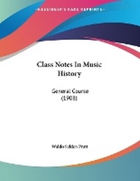 Enlarge image Cover: Class Notes In Music History - Kessinger Publishing