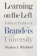 Cover: Learning on the Left - Political Profiles of Brandeis University - Brandeis University Press
