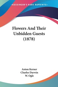 Abbildung von: Flowers And Their Unbidden Guests (1878) - Kessinger Publishing
