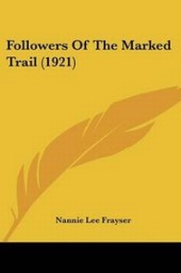 Enlarge image Cover: Followers Of The Marked Trail (1921) - Kessinger Publishing