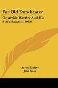 Cover: For Old Donchester - Kessinger Publishing