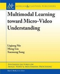 Enlarge image Cover: Multimodal Learning toward Micro-Video Understanding - Morgan & Claypool Publishers