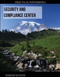 Abbildung von: Practical PowerShell Security and Compliance Center - Practical PowerShell Press