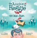 Cover: The Antics of Reggie and Old Man Stan - Kimberly Hughey