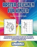 Cover: Zeichnen lernen fuer Kinder (Raster zeichnen fuer Kinder - Einhoerner) - Best Activity Books for Kids