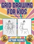Cover: Books on how to draw (Grid drawing for kids - Action Figures) - Best Activity Books for Kids