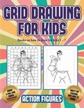 Cover: Books on how to draw for kids 5 - 7 (Grid drawing for kids - Action Figures) - Best Activity Books for Kids