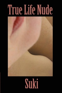 Abbildung von: True Life Nude - Naked Eye Publishing