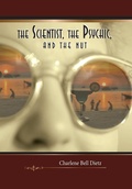 Cover: The Scientist, the Psychic, and the Nut - Quill Mark Press