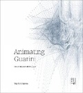 Cover: Animating Guarini - ORO Applied Research + Design