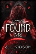 Cover: Love Found Me - S. L. Gibson