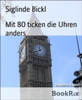 Cover: Mit 80 ticken die Uhren anders - BookRix