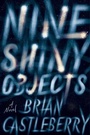 Cover: Nine Shiny Objects - HarperCollins