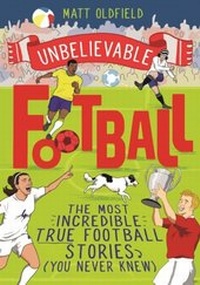 Abbildung von: The Most Incredible True Football Stories (You Never Knew) - Wren & Rook