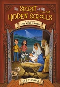 Cover: The Secret of the Hidden Scrolls: The King Is Born, Book 7 - Hachette Nashville
