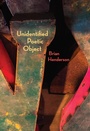 Cover: Unidentified Poetic Object - Brick Books