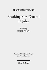 Abbildung von: Breaking New Ground in John - Mohr Siebeck