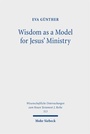 Cover: Wisdom as a Model for Jesus' Ministry - Mohr Siebeck