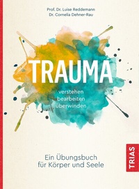 Abbildung von: Trauma verstehen, bearbeiten, überwinden - TRIAS