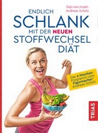 Abbildung von: Endlich schlank mit der neuen Stoffwechseldiät - TRIAS