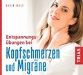 Cover: Entspannungs&uuml;bungen bei Kopfschmerzen und Migr&auml;ne - TRIAS