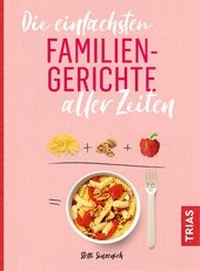 Abbildung von: Die einfachsten Familiengerichte aller Zeiten - TRIAS