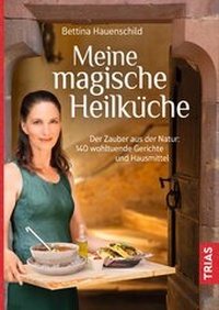 Abbildung von: Meine magische Heilküche - TRIAS