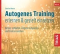 Cover: Autogenes Training erlernen & gezielt einsetzen (H&ouml;rbuch) - TRIAS