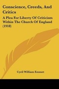 Cover: Conscience, Creeds, And Critics - Kessinger Publishing