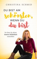 Cover: Du bist am sch&ouml;nsten, wenn du du bist - Goldegg Verlag GmbH