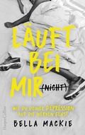 Cover: L&auml;uft bei mir (nicht) - Wie du deiner Depression auf die Nerven gehst - HarperCollins