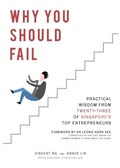 Cover: Why You Should Fail: Practical Wisdom from Twenty-Three of Singapore's Top Entrepreneurs - The Entre Club Pte Ltd (Singapore)