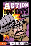 Cover: Action Presidents #3: Theodore Roosevelt! - HarperAlley