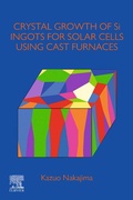 Cover: Crystal Growth of Si Ingots for Solar Cells Using Cast Furnaces - Elsevier
