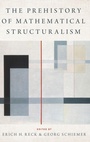Cover: The Prehistory of Mathematical Structuralism - Oxford University Press Inc