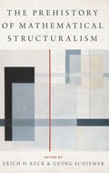 Cover: The Prehistory of Mathematical Structuralism - Oxford University Press Inc