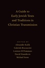 Cover: A Guide to Early Jewish Texts and Traditions in Christian Transmission - OUP eBook