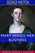 Cover: Mary Minds Her Business (Esprios Classics) - Blurb